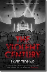 THE VIOLENT CENTURY - Lavie Tidhar