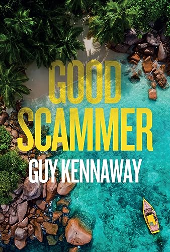 GOOD SCAMMER by Guy Kennaway